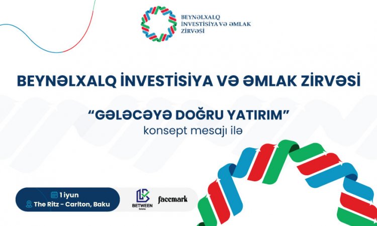 Beynəlxalq İnvestisiya və Əmlak Zirvəsi / İcmal video